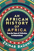 An African History of Africa: From the Dawn of Humanity to Independence