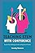 Teaching STEM with Confiden...