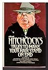 Alfred Hitchcock's Tales to Make Your Hair Stand on End Alfred Hitchcock's Tales to Make Your Hair Stand on End