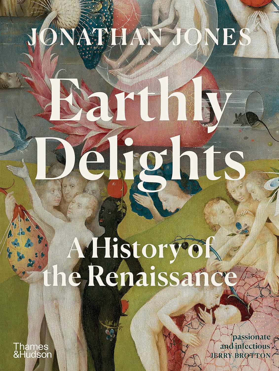 Earthly Delights: A History of the Renaissance (Hardcover)