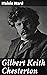 Gilbert Keith Chesterton: Unveiling the Genius of a Literary Titan
