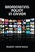 Broadcasting Policy in Canada by Robert Armstrong (2010-01-09)