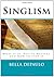 [(Singlism: What It Is, Why It Matters, and How to Stop It)] [Author: Bella Depaulo Phd] published on (May, 2011)