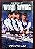 STORY OF WORLD ROWING by Christopher J. Dodd