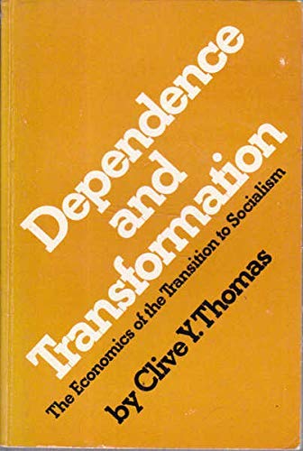 Dependence and Transformation: The Economics of the Transition to Socialism (Hardcover)