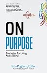 On Purpose: Strategies for Living and Leading
