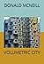 VOLUMETRIC CITY by Donald McNeill