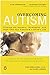 By Lynn Kern Koegel - Overcoming Autism: Finding the Answers, Strategies, and Hope That Can Transform a