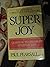 Super Joy: in Love With Living