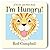 By Rod Campbell I'm Hungry [Board book]