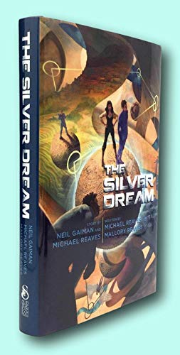 Rare Neil Gaiman, Michael Reaves / THE SILVER DREAM Signed 2014 [Hardcover] Gaiman, Neil, Michael Reaves, and Mallory Reaves