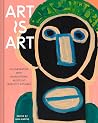 Art Is Art: 40 Ye...