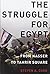 The Struggle for Egypt: From Nasser to Tahrir Square (Council on Foreign Relations (Oxford)) by Steven A. Cook (2011-10-07)