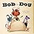 By Rodrigo Folgueira Bob the Dog (Meadowside PIC Board) [Board book]