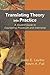 By Justin E. Levitov - Translating Theory into Practice: A Student Guide to Practicum and Internship
