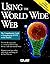 Using the World Wide Web by Bill Eager (1994-10-03)