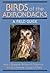Birds of the Adirondacks: A Field Guide by Alan Bessette (1993-07-01)