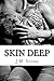 Skin Deep (Skin Deep #1) by J.M. Stone (2013-04-26)