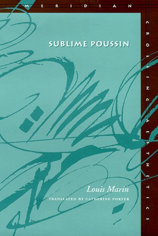 Sublime Poussin (Meridian: Crossing Aesthetics) by Louis Marin (1999-09-30)