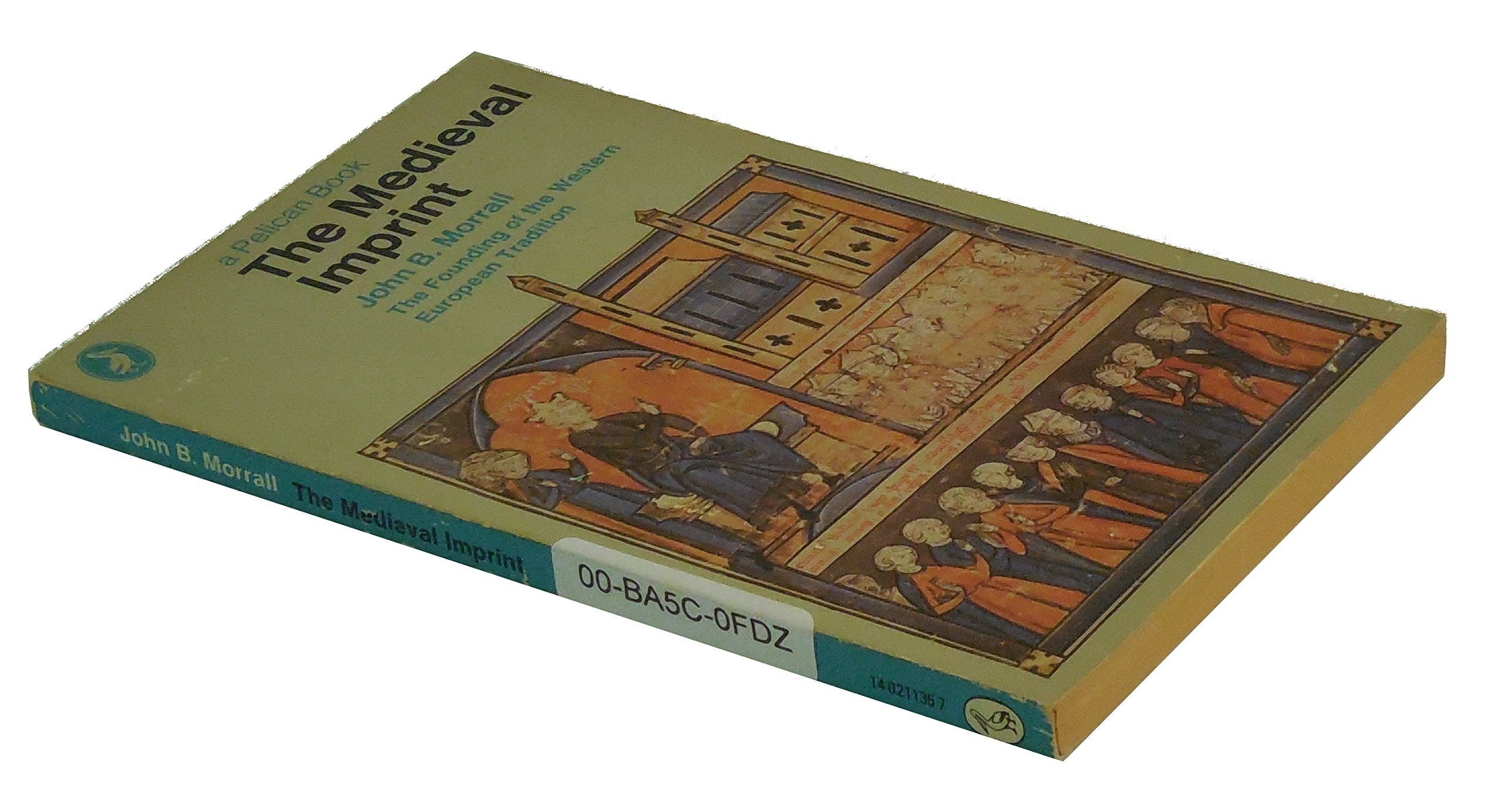 The medieval imprint: The founding of the Western European tradition (Pelican books)