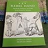 A Rebel Hand: Nicholas Delaney Of 1798: From Ireland To Australia:  The Story Of A Wicklow Rebel Condemned To Death, Reprieved And Transported To New South Wales, Where He Made A New Life And Founded A Large Clan Of Delaneys