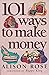 101 ways to make money by Alison Rose