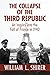 The Collapse of the Third Republic: An Inquiry into the Fall of France in 1940
