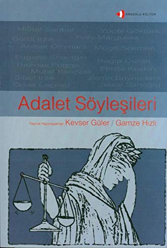Adalet Söylesileri / Subat 2004-Ocak 2005 Tarihleri Arasinda Diyarbakir Sanat Merkezi'nde Düzenlenen Söylesiler (Paperback)