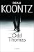 a novel:Odd ThomasBY Koontz...
