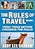 The Rules of Travel: Think Twice Before Crossing the Rules by Andy Lee Graham (2014-04-15)