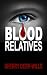 Blood Relatives by Sherry Derr-Wille Blood Relatives by Sherry Derr-Wille
