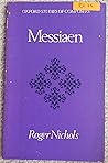 Messiaen (Oxford Studies of Composers) Messiaen (Oxford Studies of Composers)