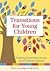 Transitions for Young Child...