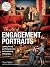 The Art of Engagement Portraits: Lighting, Posing and Postproduction for Breathtaking Photography (2014-10-14)