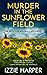 Murder in the Sunflower Field (The Wootton Windmill Mysteries)
