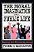 By Thomas E. McCollough The Moral Imagination and Public Life: Raising the Ethical Question (Chatham House Studies in Politi (1st First Edition) [Paperback]