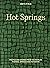 Hot Springs: Photos and Stories of How the World Soaks, Swims, and Slows Down