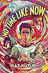 No Time Like Now by Naz Kutub