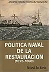 Política naval de la Restauración (1875-1898) (Spanish Edition) Política naval de la Restauración (1875-1898) (Spanish Edition)