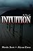 [Intuition] [Author: Scott, Marala] [March, 2014]