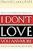 I Don't Love You Anymore: What to do when he says, by Clarke, David(September 29, 2002) Paperback