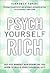 Psych Yourself Rich: Get the Mindset and Discipline You Need to Build Your Financial Life [Hardcover]