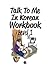 [(Talk to Me in Korean Workbook: Level 1)] [Author: Talk To Me in Korean] published on (March, 2015)