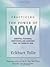 Practicing the Power of Now Publisher: New World Library