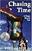 Chasing Time - The Magic Bicycle Tale by Hill, William (1999) Hardcover