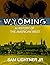 Wyoming by Sam Lightner Jr.