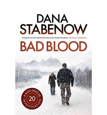 [Bad Blood (A Kate Shugak Investigation)] [Author: Stabenow, Dana] [March, 2013]