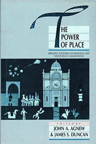 The Power of Place: Bringing Together Geographical and Sociological Imaginations (Routledge Library Editions: Social and Cultural Geography)