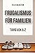 Frugalismus für Familien: T...