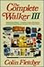 The complete walker;: The joys and techniques of hiking and backpacking